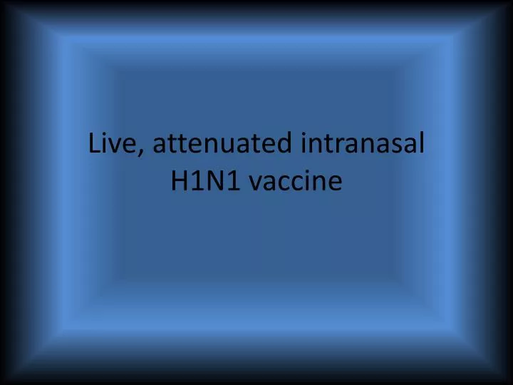 live attenuated intranasal h1n1 vaccine