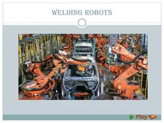 WELDING ROBOTS