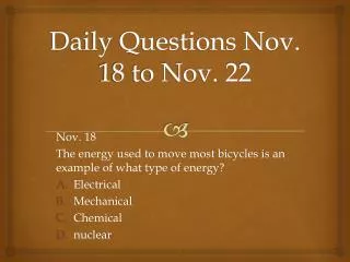 Daily Questions Nov. 18 to Nov. 22