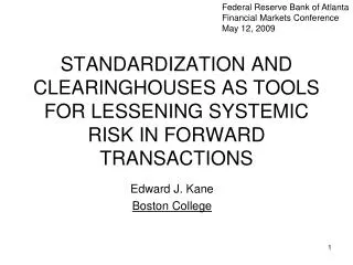 STANDARDIZATION AND CLEARINGHOUSES AS TOOLS FOR LESSENING SYSTEMIC RISK IN FORWARD TRANSACTIONS