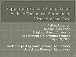 Supporting Remote Manipulation with an Ecological Augmented Virtuality Interface