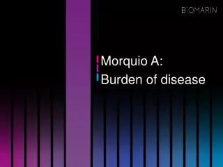 Morquio A: Burden of disease