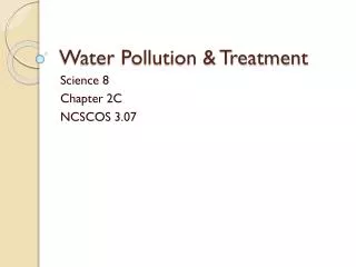 Water Pollution &amp; Treatment