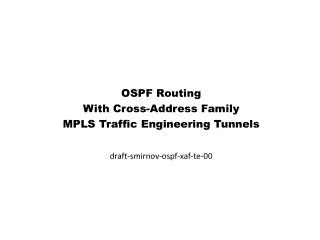 OSPF Routing With Cross-Address Family MPLS Traffic Engineering Tunnels