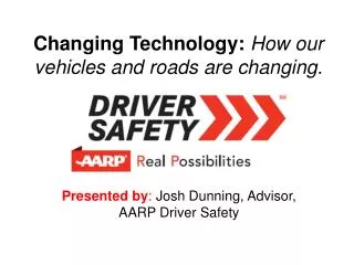 Changing Technology: How our vehicles and roads are changing.