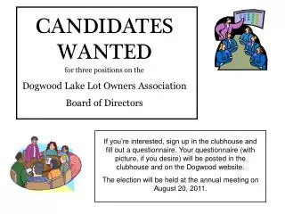 for three positions on the Dogwood Lake Lot Owners Association Board of Directors