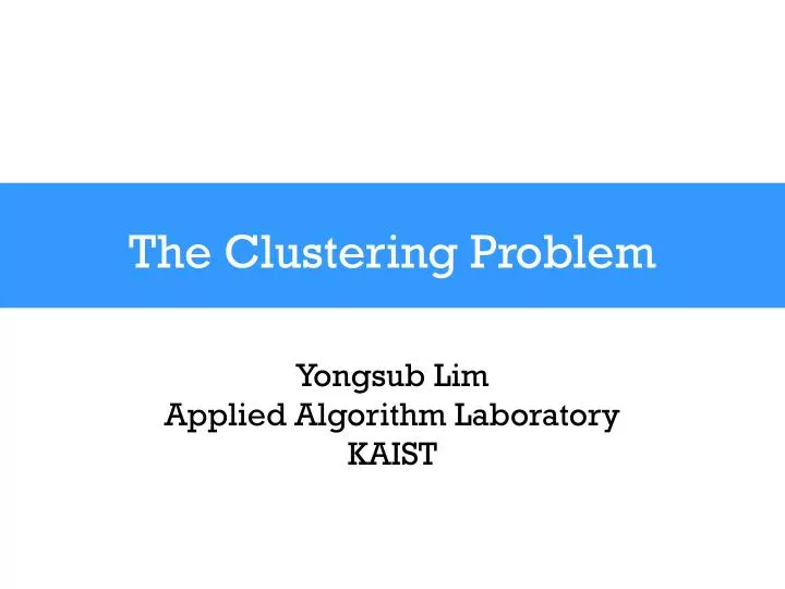 the clustering problem