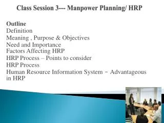 Class Session 3--- Manpower Planning/ HRP
