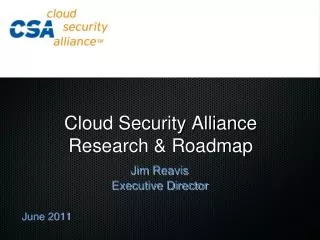 Cloud Security Alliance Research &amp; Roadmap