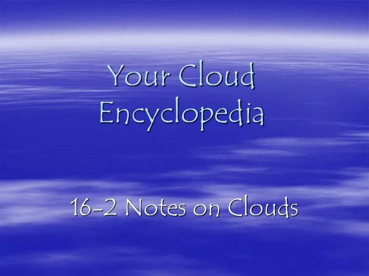 your cloud encyclopedia