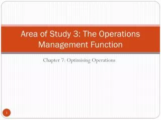 Area of Study 3: The Operations Management Function