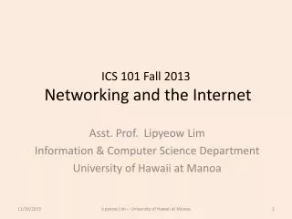 ICS 101 Fall 2013 Networking and the Internet