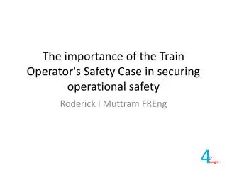 The importance of the Train Operator's Safety Case in securing operational safety