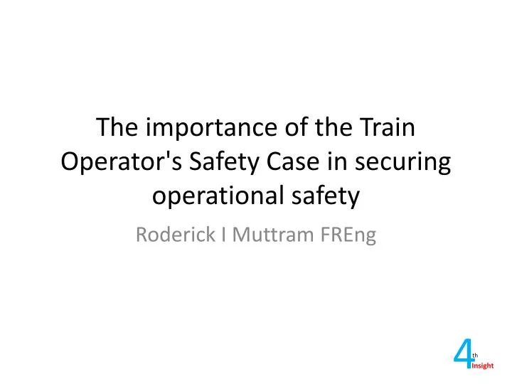 the importance of the train operator s safety case in securing operational safety