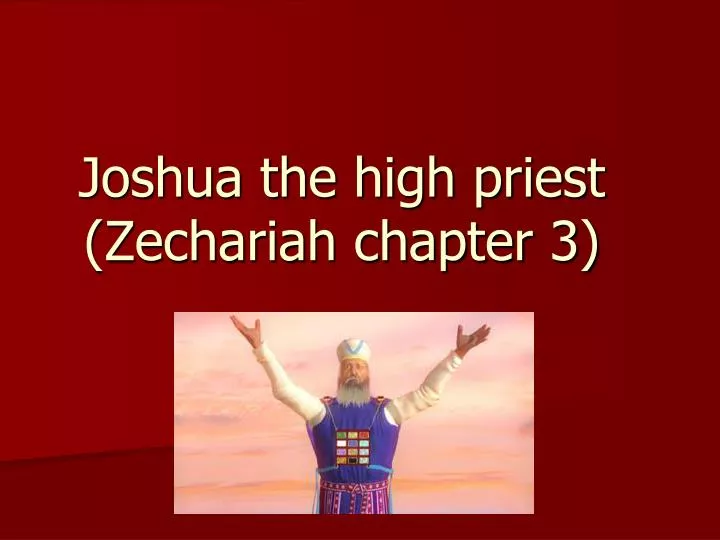 joshua the high priest zechariah chapter 3