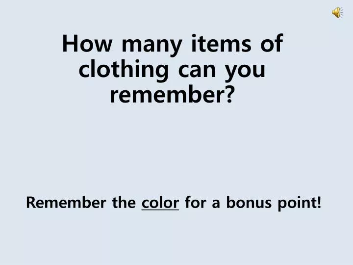 h ow many items of clothing can you remember remember the color for a bonus point