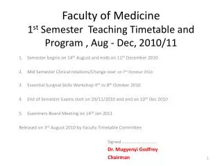 Faculty of Medicine 1 st Semester Teaching Timetable and Program , Aug - Dec, 2010/11