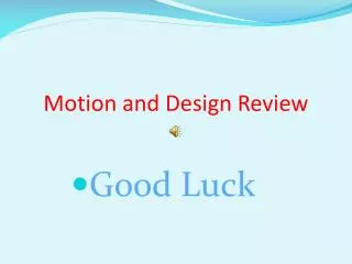 Motion and Design Review