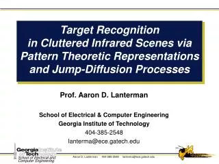 Prof. Aaron D. Lanterman School of Electrical &amp; Computer Engineering