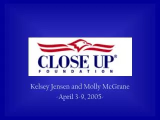 Kelsey Jensen and Molly McGrane -April 3-9, 2005-