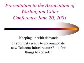 Presentation to the Association of Washington Cities Conference June 20, 2001