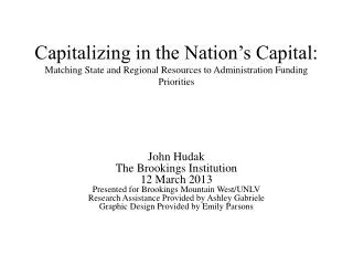 John Hudak The Brookings Institution 12 March 2013 Presented for Brookings Mountain West/UNLV