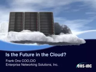 Is the Future in the Cloud?