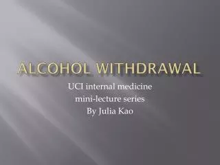 Alcohol withdrawal