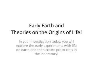 Early Earth and Theories on the Origins of Life!