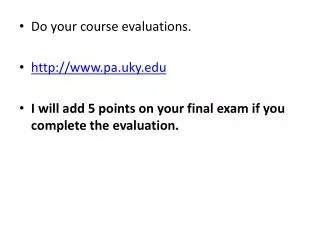 Do your course evaluations. pa.uky