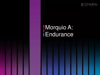Morquio A: Endurance