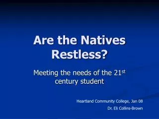 Are the Natives Restless?