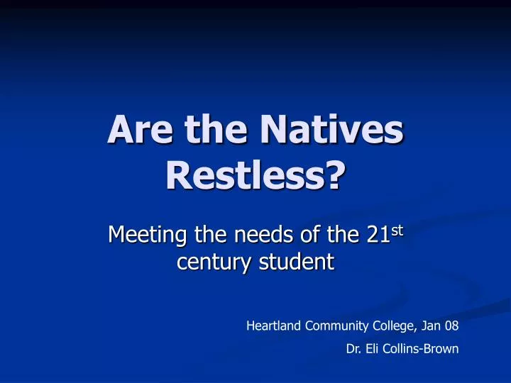 are the natives restless