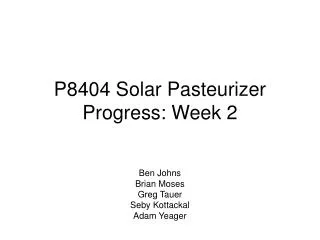 P8404 Solar Pasteurizer Progress: Week 2