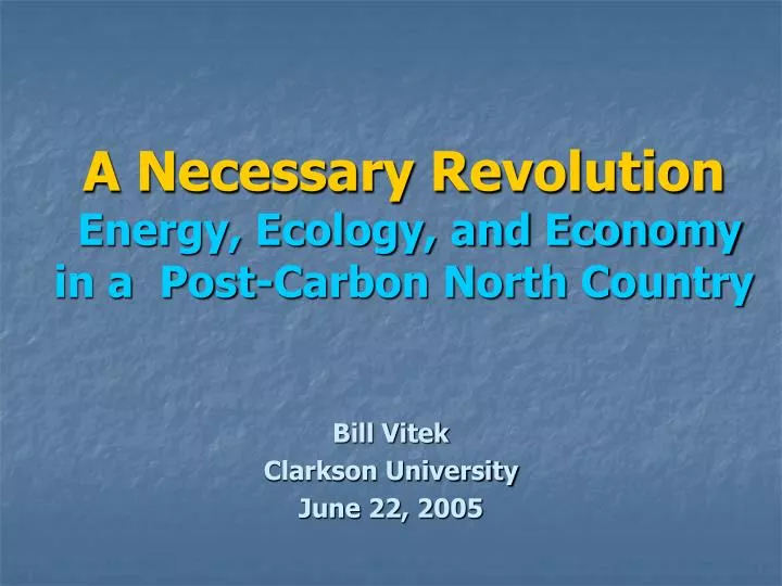a necessary revolution energy ecology and economy in a post carbon north country