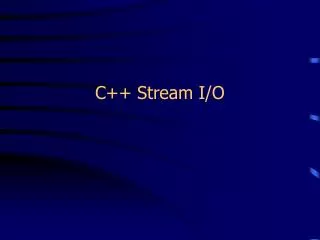 C++ Stream I/O