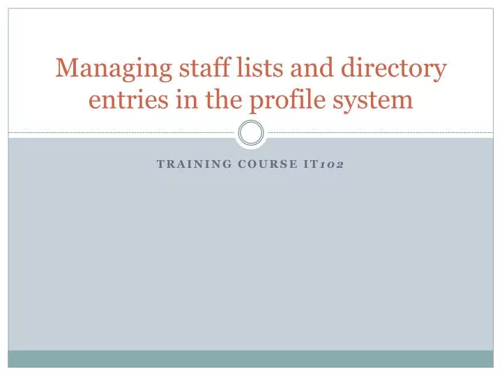 managing staff lists and directory entries in the profile system