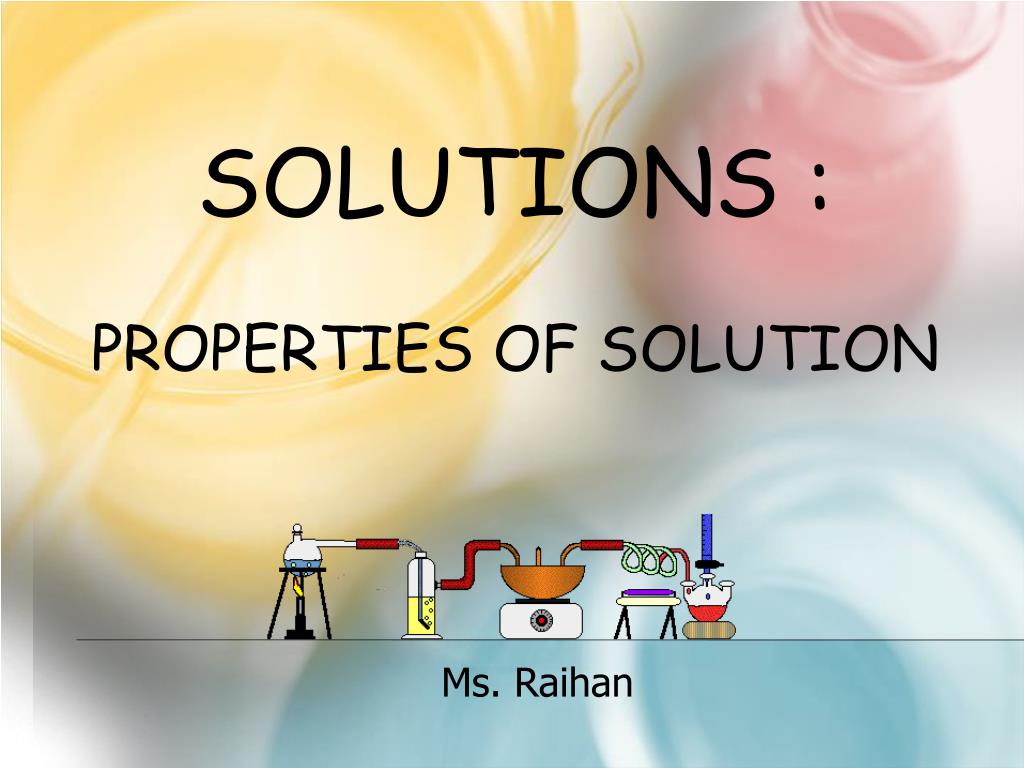 PPT - SoLutions : Properties of Solution PowerPoint Presentation, free ...