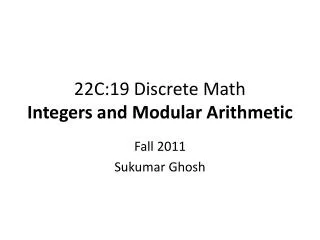 22C:19 Discrete Math Integers and Modular Arithmetic