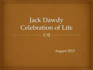 Jack Dawdy Celebration of Life