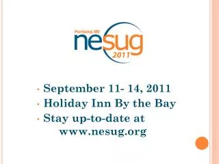 September 11- 14, 2011 Holiday Inn By the Bay Stay up-to-date at 	nesug