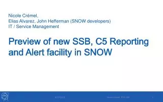Preview of new SSB, C5 Reporting and Alert facility in SNOW