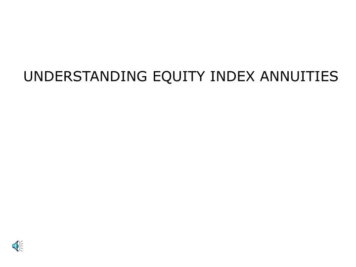 understanding equity index annuities