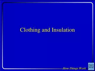Clothing and Insulation