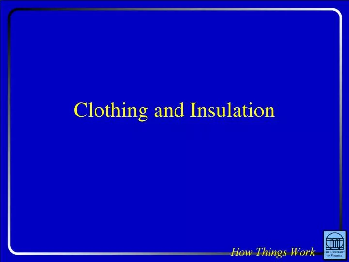 clothing and insulation