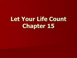 Let Your Life Count Chapter 15