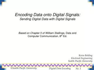 Encoding Data onto Digital Signals: Sending Digital Data with Digital Signals