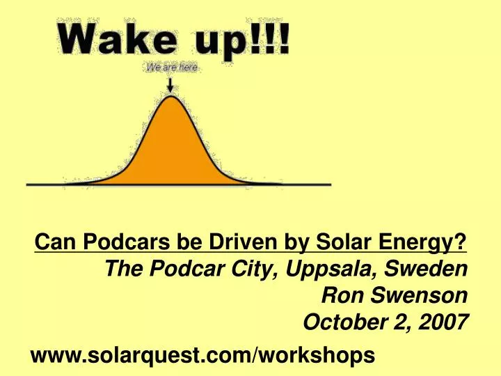 can podcars be driven by solar energy the podcar city uppsala sweden ron swenson october 2 2007