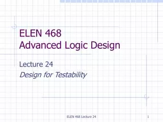 ELEN 468 Advanced Logic Design