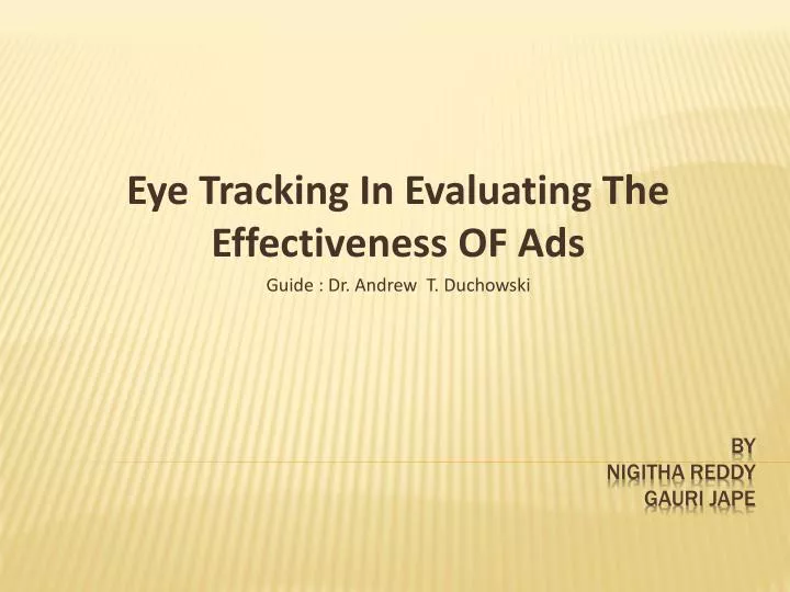 eye tracking in evaluating the effectiveness of ads guide dr andrew t duchowski